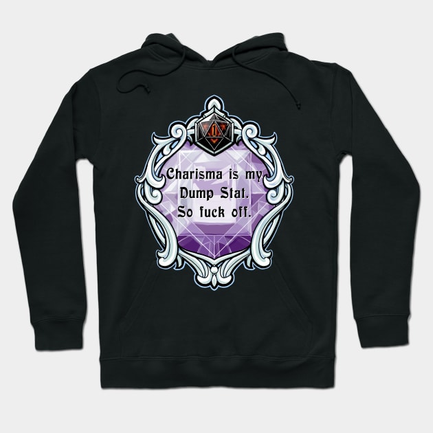 Amulet Charisma is my Dump Stat. So Fuck Off. Hoodie by robertbevan